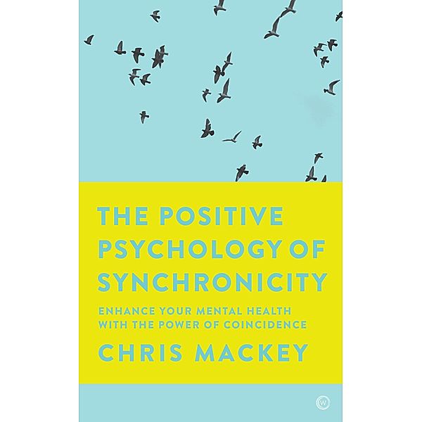 The Positive Psychology of Synchronicity, Chris Mackey