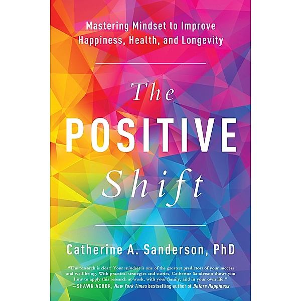 The Positive Shift, Catherine A. Sanderson