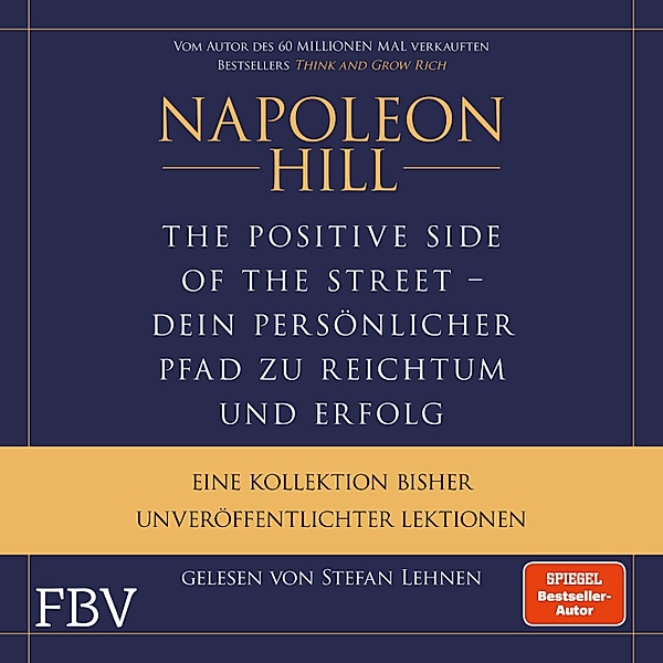 The Positive Side of the Street – Ihr persönlicher Pfad zu Reichtum und Erfolg, Napoleon Hill