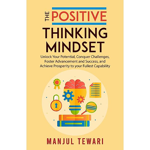 The Positive Thinking Mindset (Mindset Mastery Series, #1) / Mindset Mastery Series, Manjul Tewari