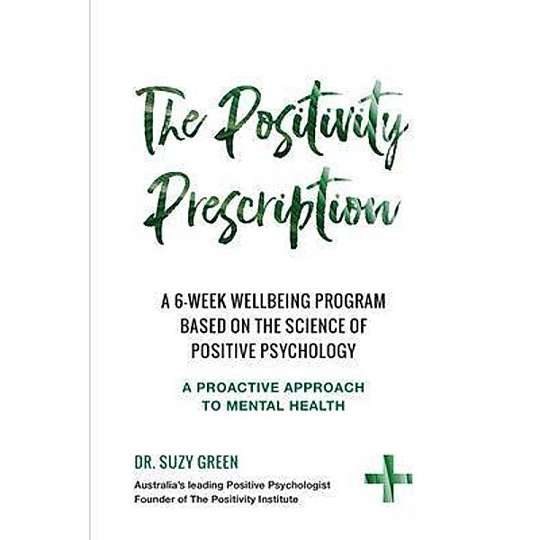 The Positivity Prescription, Suzy Green