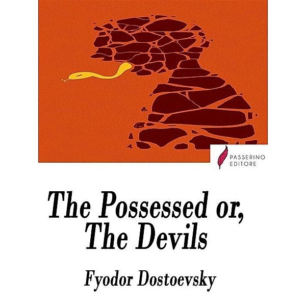 The Possessed or, The Devils, Fyodor Dostoevsky