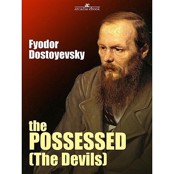 The Possessed (The Devils), Fyodor Dostoyevsky