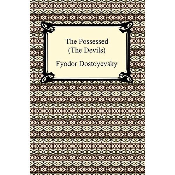 The Possessed (The Devils) / Digireads.com Publishing, Fyodor Dostoyevsky