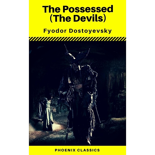 The Possessed (The Devils) (Phoenix Classics), Fyodor Mikhailovich Dostoyevsky, Phoenix Classics