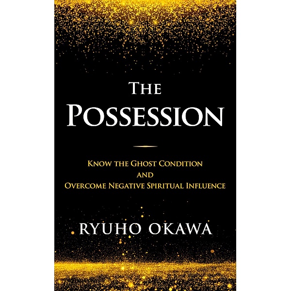 The Possession, Ryuho Okawa