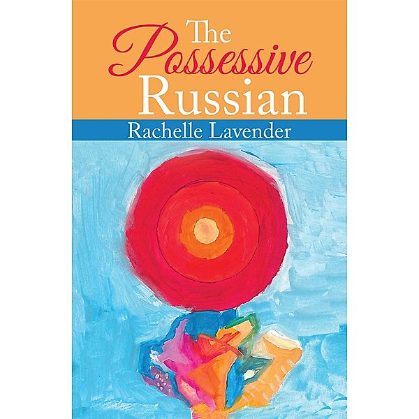 The Possessive Russian, Rachelle Lavender