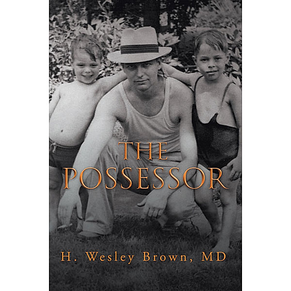 The Possessor, H. Wesley Brown, H. Wesley Brown  MD