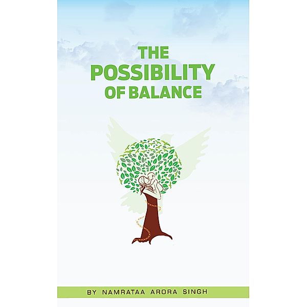 The Possibility of Balance, Namrataa Arora Singh