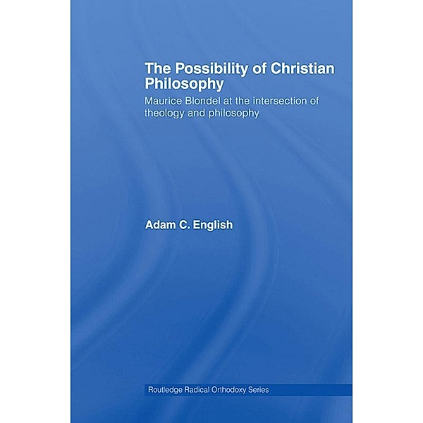 The Possibility of Christian Philosophy, Adam C. English