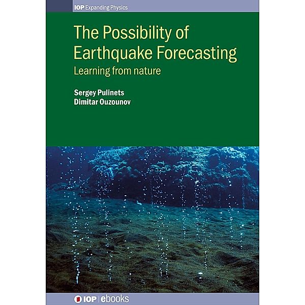 The Possibility of Earthquake Forecasting / IOP Expanding Physics, Sergey Pulinets, Dimitar Ouzounov