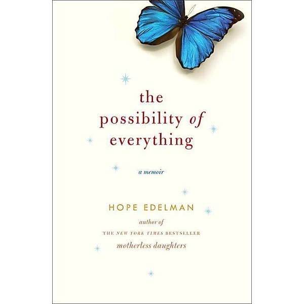 The Possibility of Everything, Hope Edelman