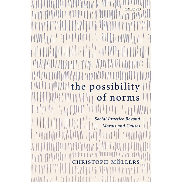 The Possibility of Norms, Christoph Möllers