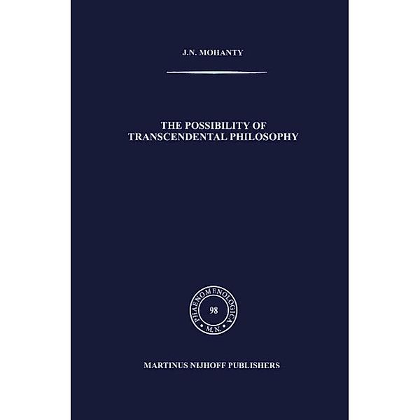 The Possibility of Transcendental Philosophy / Phaenomenologica Bd.98, J. N. Mohanty