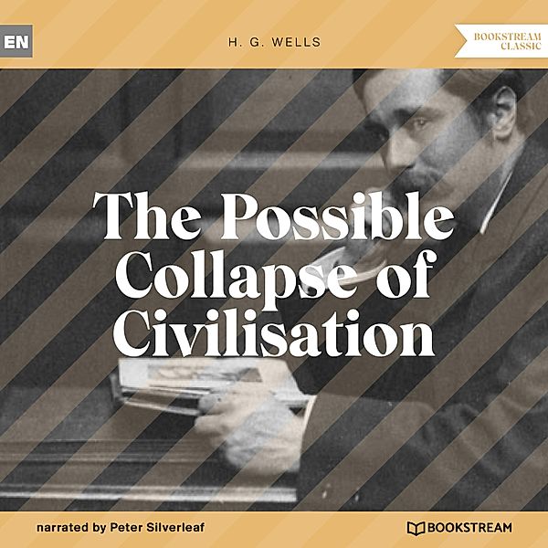 The Possible Collapse of Civilisation, H. G. Wells