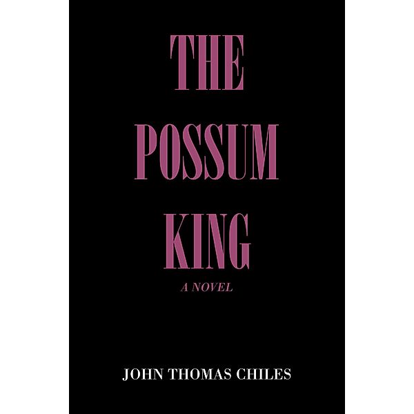 The Possum King, John Thomas Chiles