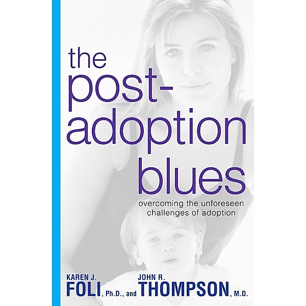 The Post-Adoption Blues, Karen J. Foli, John R. Thompson