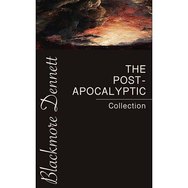 The Post-Apocalyptic Collection, H.G. Wells, Jack London, Mary Shelley, Richard Jefferies