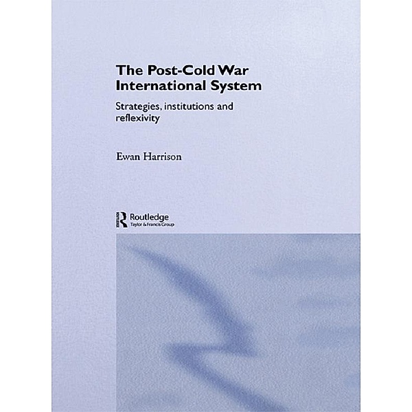 The Post-Cold War International System, Ewan Harrison