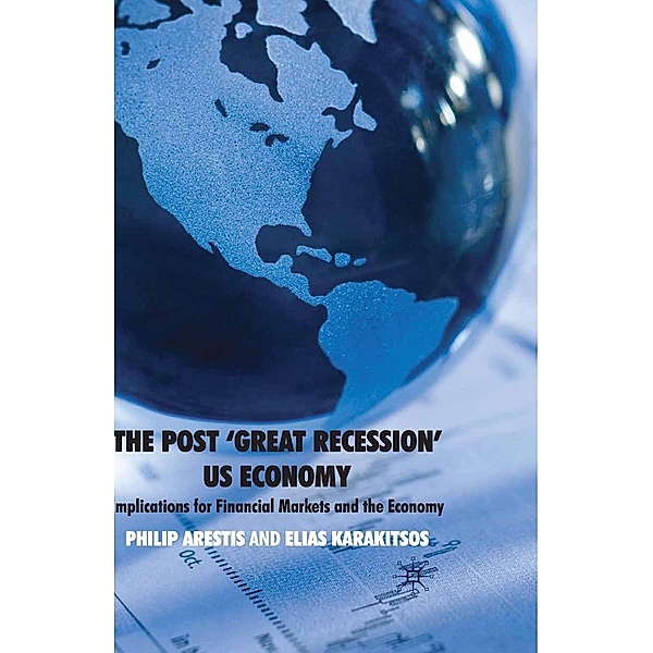 The Post 'Great Recession' US Economy, P. Arestis, Elias Karakitsos