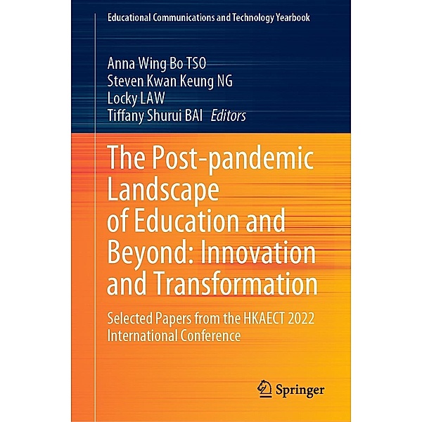 The Post-pandemic Landscape of Education and Beyond: Innovation and Transformation / Educational Communications and Technology Yearbook