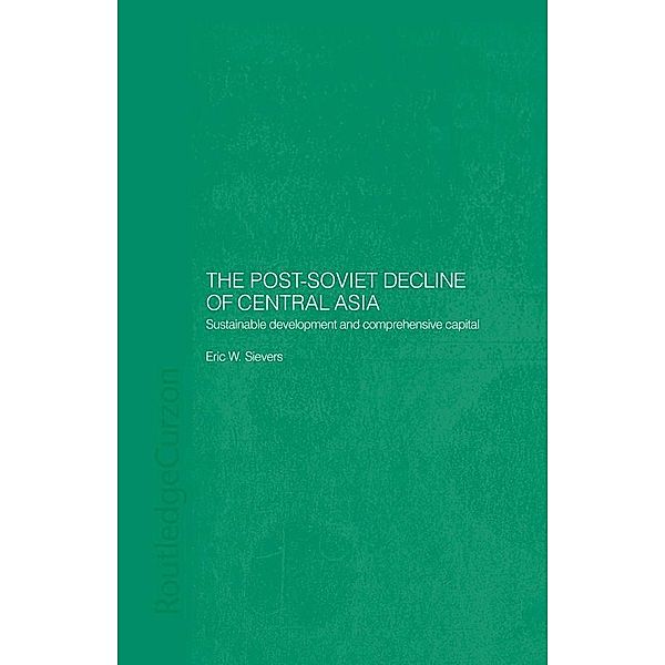 The Post-Soviet Decline of Central Asia, Eric W. Sievers