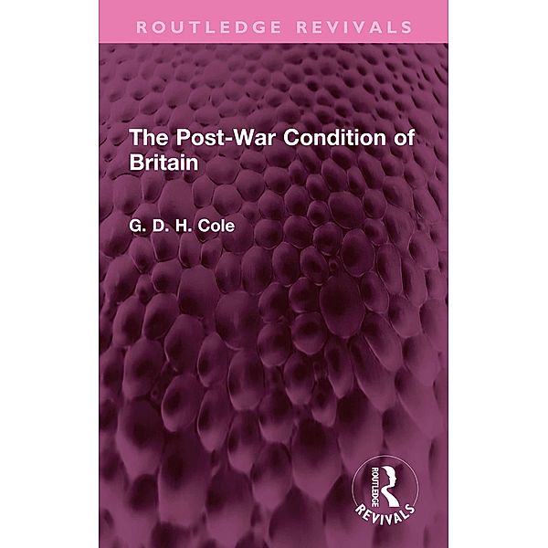The Post-War Condition of Britain, G. D. H. Cole