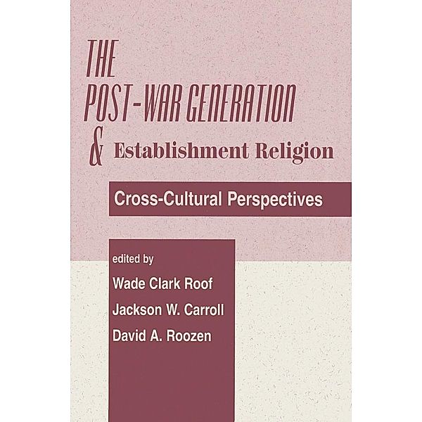 The Post-war Generation And The Establishment Of Religion, Jackson W Carroll, Wade Clark Roof, David A Roozen