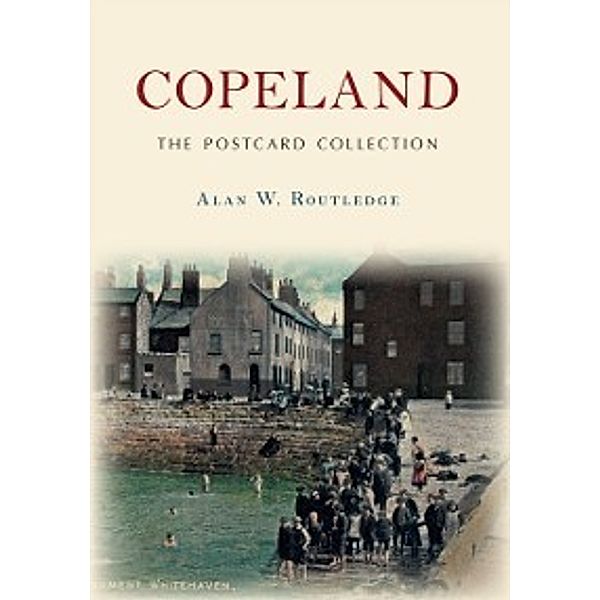 The Postcard Collection: Copeland The Postcard Collection, Alan W. Routledge