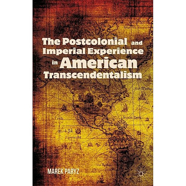 The Postcolonial and Imperial Experience in American Transcendentalism, M. Paryz