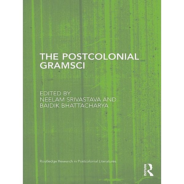 The Postcolonial Gramsci / Routledge Research in Postcolonial Literatures