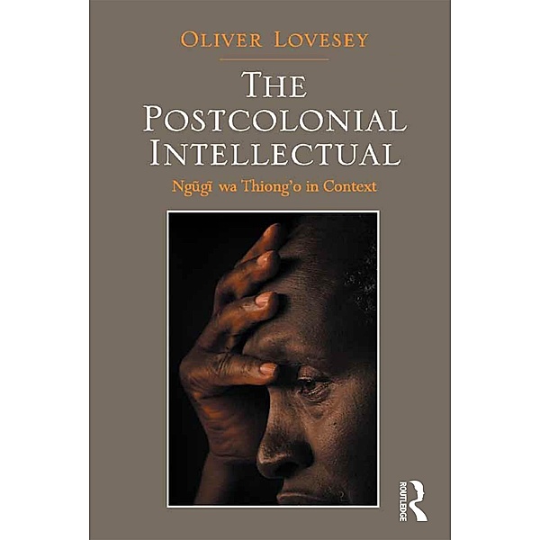 The Postcolonial Intellectual, Oliver Lovesey