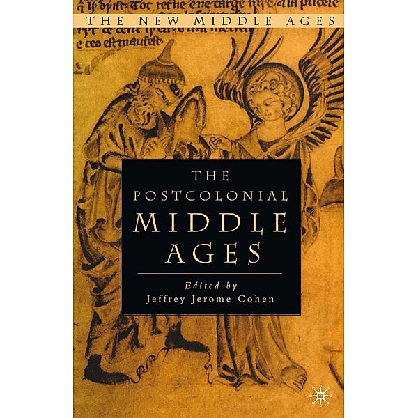 The Postcolonial Middle Ages / The New Middle Ages