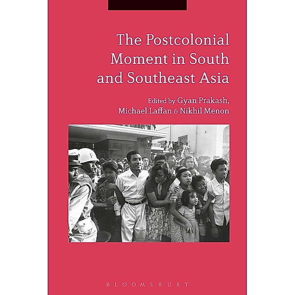 The Postcolonial Moment in South and Southeast Asia