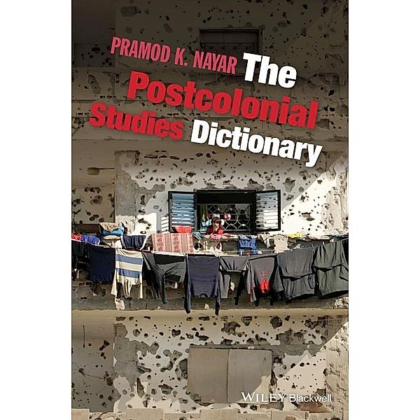 The Postcolonial Studies Dictionary, Pramod K. Nayar