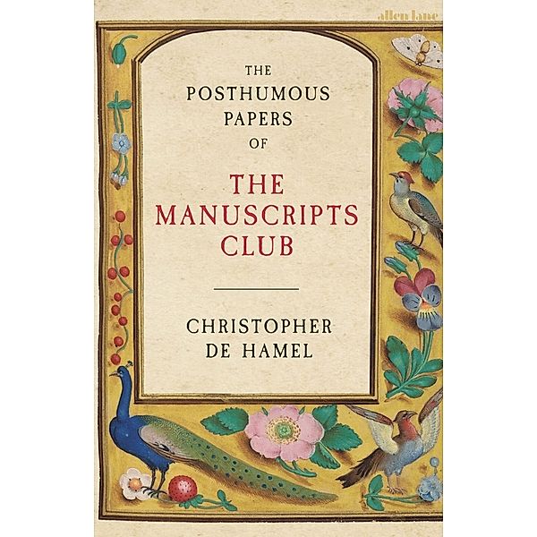 The Posthumous Papers of the Manuscripts Club, Christopher de Hamel