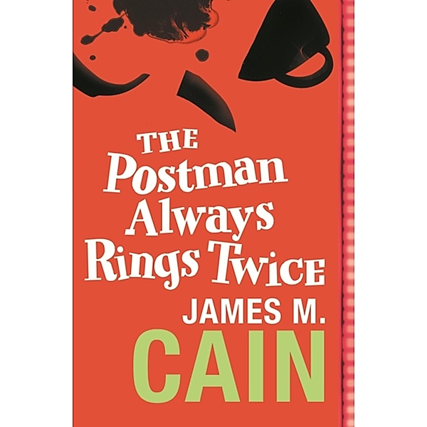 The Postman Always Rings Twice, James M. Cain