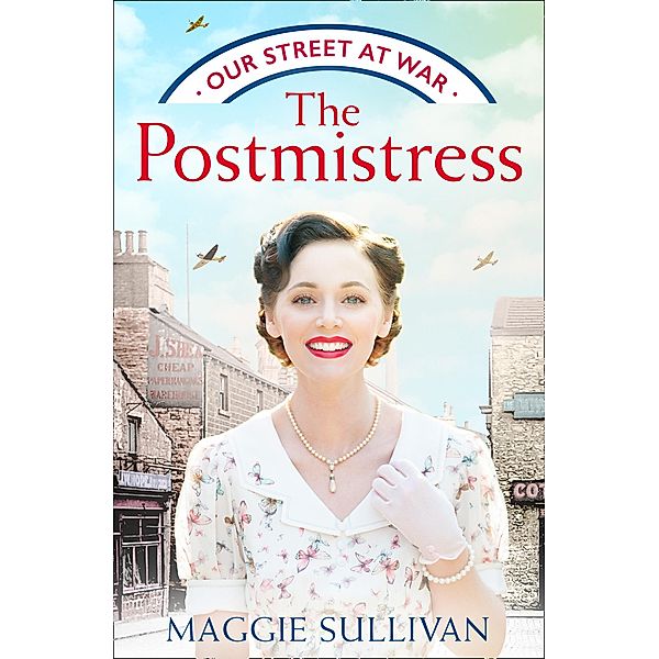 The Postmistress / Our Street at War Bd.1, Maggie Sullivan