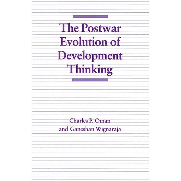 The Postwar Evolution of Development Thinking, Charles P. Oman, Ganeshan Wignaraja