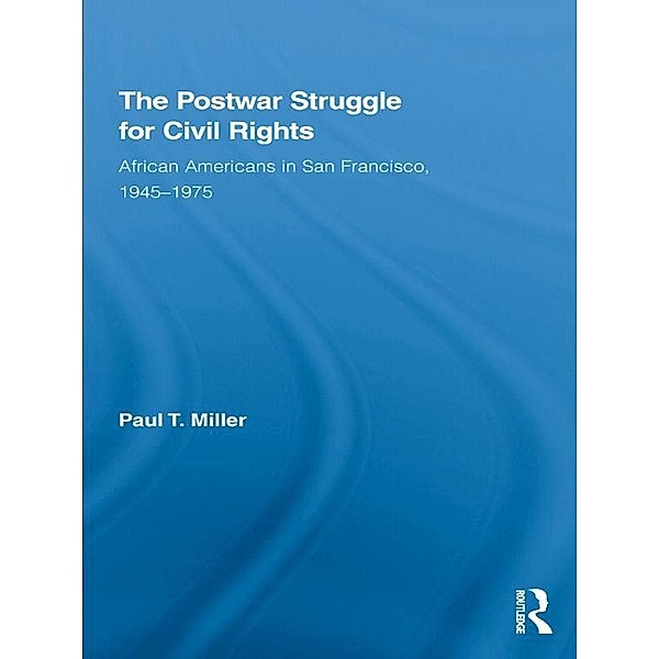 The Postwar Struggle for Civil Rights, Paul T. Miller