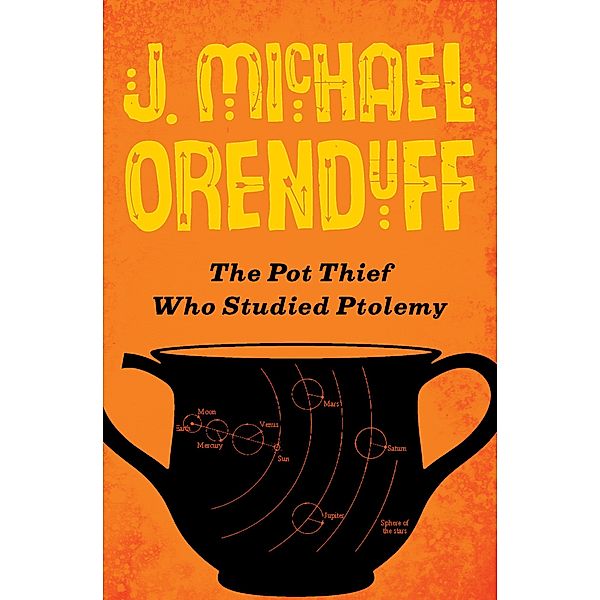 The Pot Thief Who Studied Ptolemy / The Pot Thief Mysteries, J. Michael Orenduff