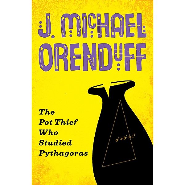 The Pot Thief Who Studied Pythagoras / The Pot Thief Mysteries, J. Michael Orenduff