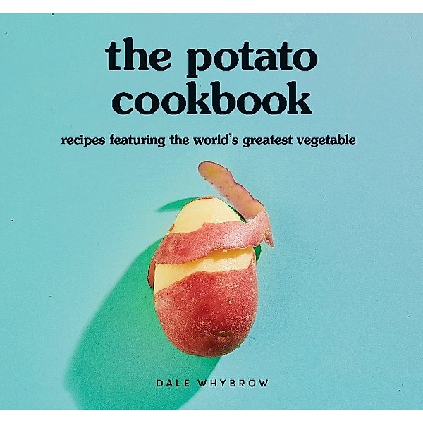The Potato Cookbook, Dale Whybrow