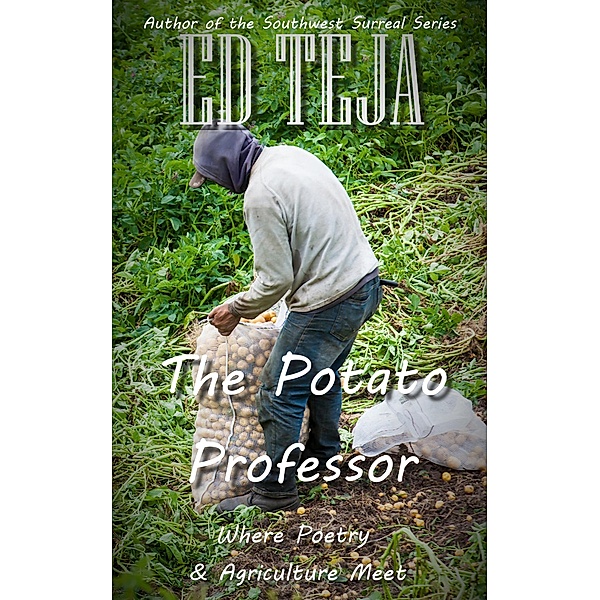 The Potato Professor, Ed Teja