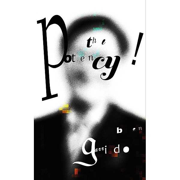 The Potency! (The Identity Trilogy, #2) / The Identity Trilogy, Ben Garrido