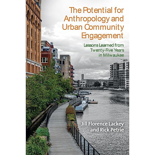 The Potential for Anthropology and Urban Community Engagement, Jill Florence Lackey, Rick Petrie