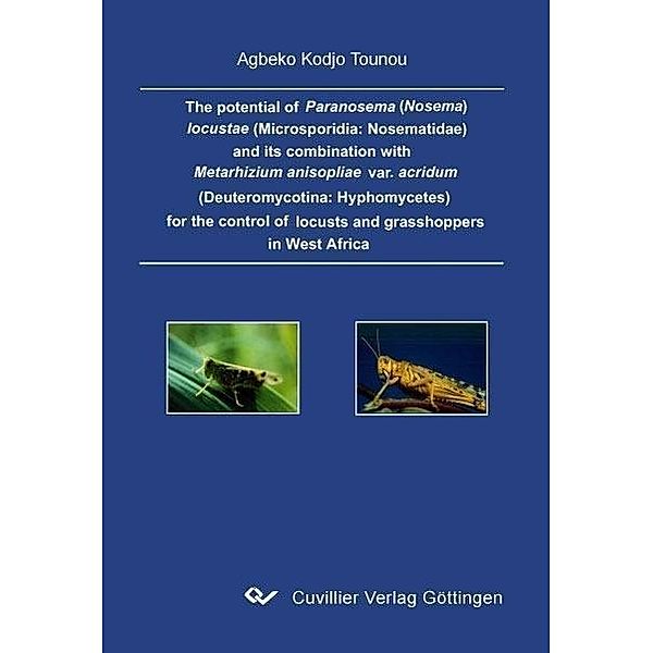 The potential of Paranosema (Nosema) locustae (Microsporidia: Nosematidae) and its combination with Metarhizium anisopliae var. acridum (Deuteromycotina: Hyphomycetes) for the control of locusts and grasshoppers in West Africa