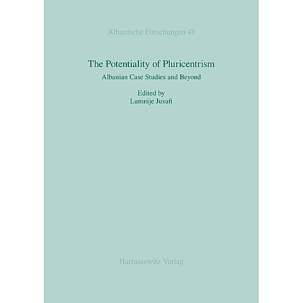 The Potentiality of Pluricentrism / Albanische Forschungen Bd.41