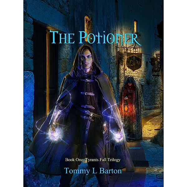 The Potioner (Tyrants Fall Trilogy) / Tyrants Fall Trilogy, Tommy L Barton