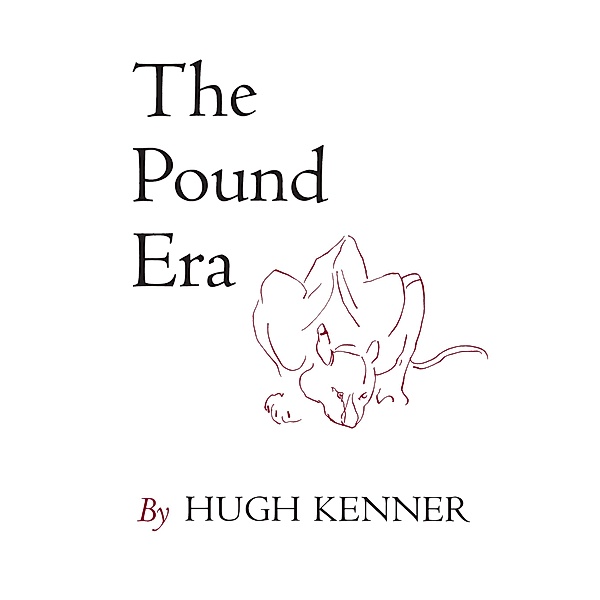 The Pound Era, Hugh Kenner
